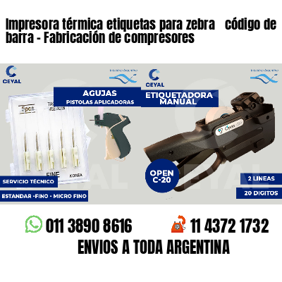 Impresora térmica etiquetas para zebra  código de barra - Fabricación de compresores